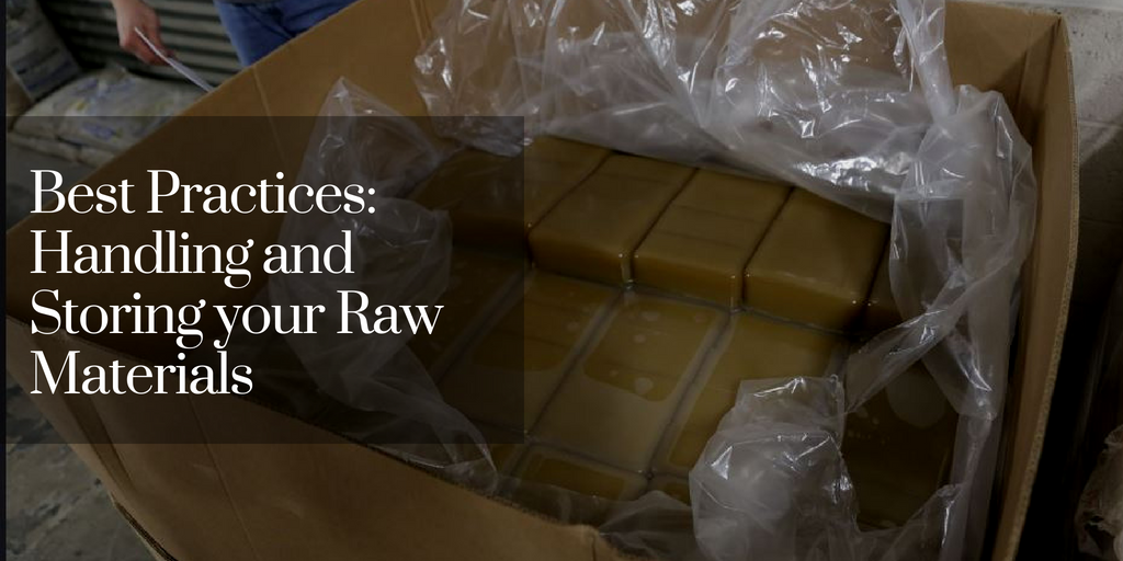 Best Practices Handling and Storing your Raw Materials